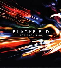 BLACKFIELD - For the music
